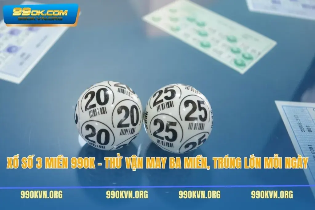 Xổ Số 3 Miền 99OK – Thử Vận May Ba Miền, Trúng Lớn Mỗi Ngày