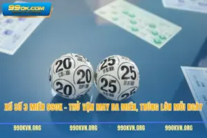 Xổ Số 3 Miền 99OK – Thử Vận May Ba Miền, Trúng Lớn Mỗi Ngày